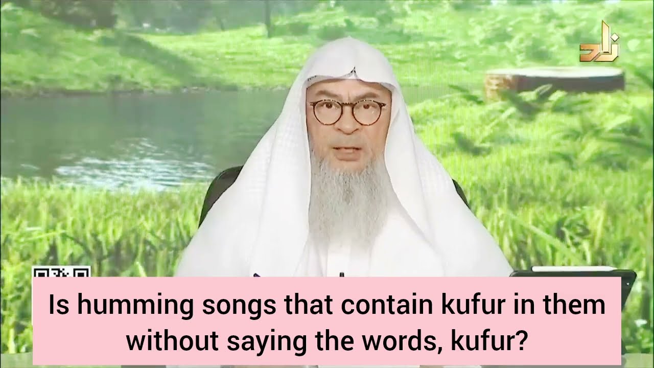 Is humming songs that contain kufr in them without saying the words, kufr 