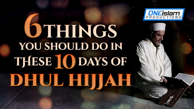 6 THINGS YOU SHOULD DO IN THESE 10 DAYS OF DHUL HIJJAH