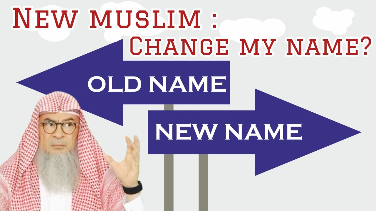 Must I change my name after reverting to islam 
