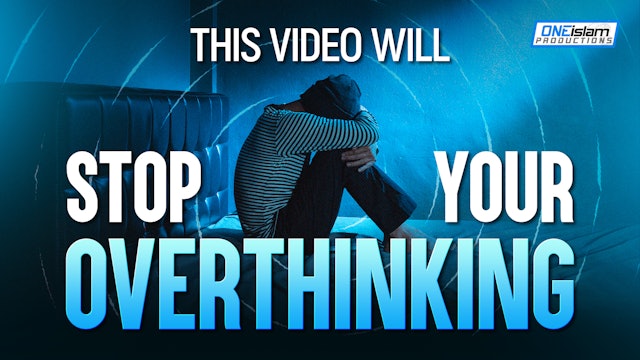 This Video Will Stop Your Overthinking