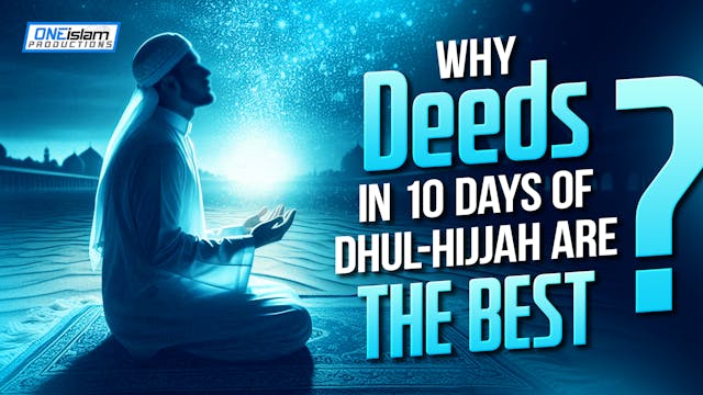 Why Deeds In 10 Days Of Dhul-Hijjah A...