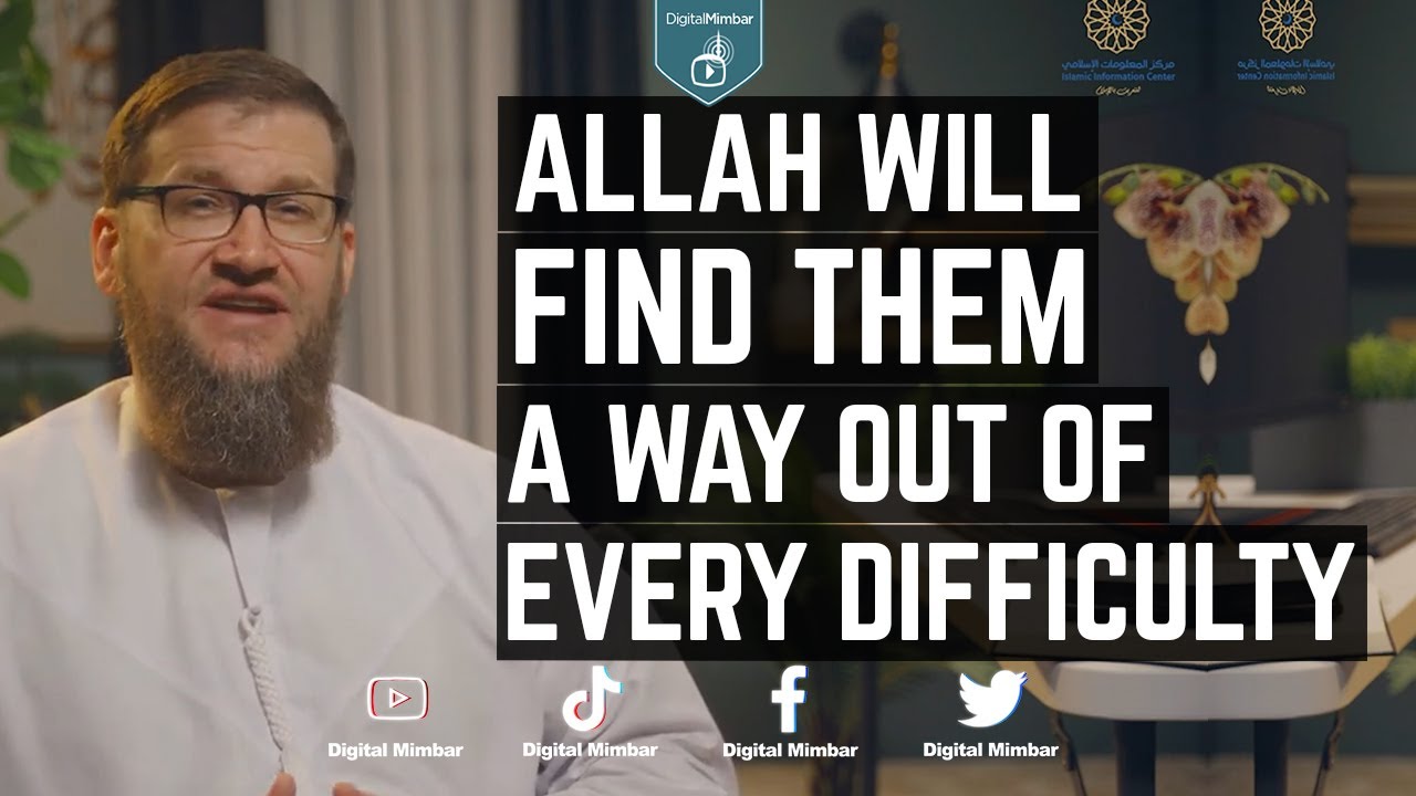 Allah Will Find Them A Way Out Of Every Difficulty