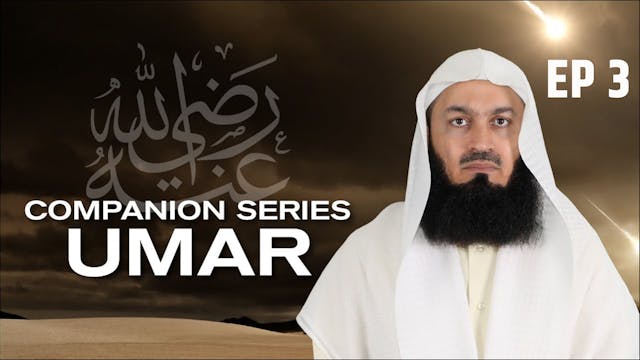 Ep 3 | Who Is Umar RA?
