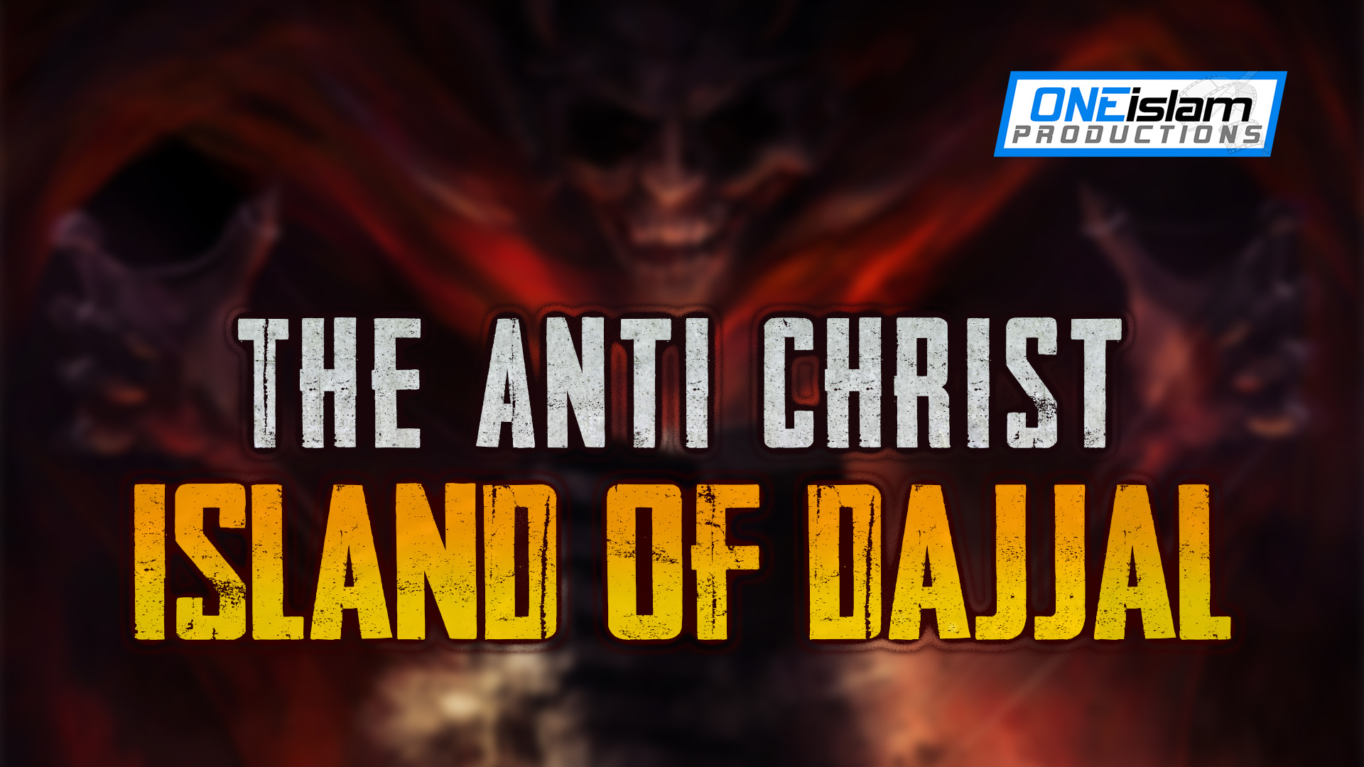 THE ISLAND OF DAJJAL - THE ANTICHRIST