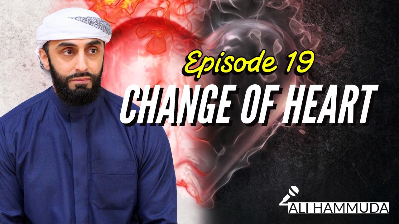 Episode 19 | Fear (Al-Khawf) | Change Of Heart Series