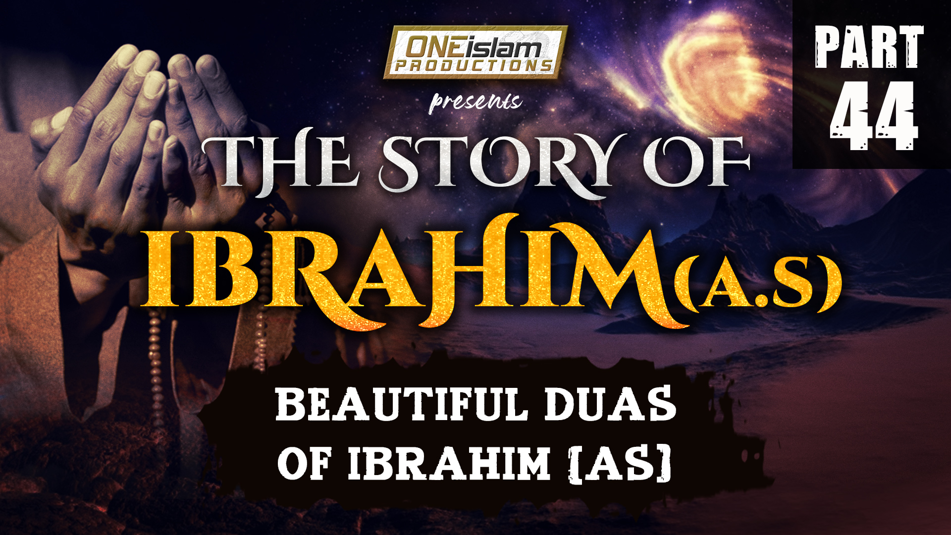 Beautiful Duas of Ibrahim (AS) | PART 44