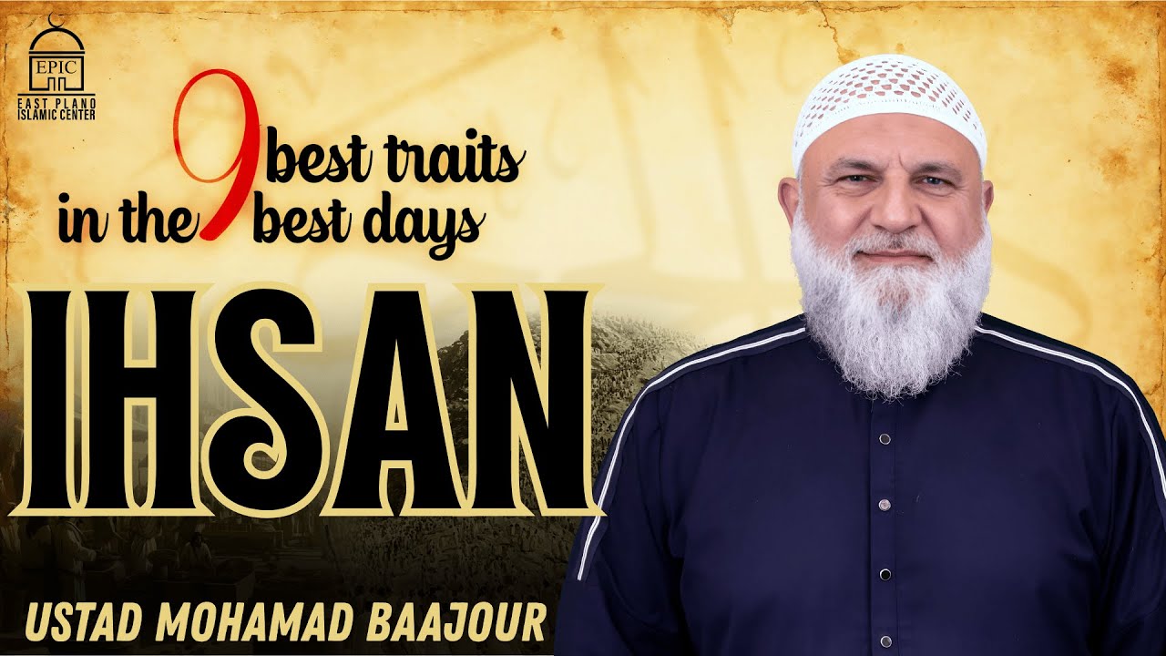 9 Best Traits in the 9 Best Days - Ustadh Mohamad Baajour