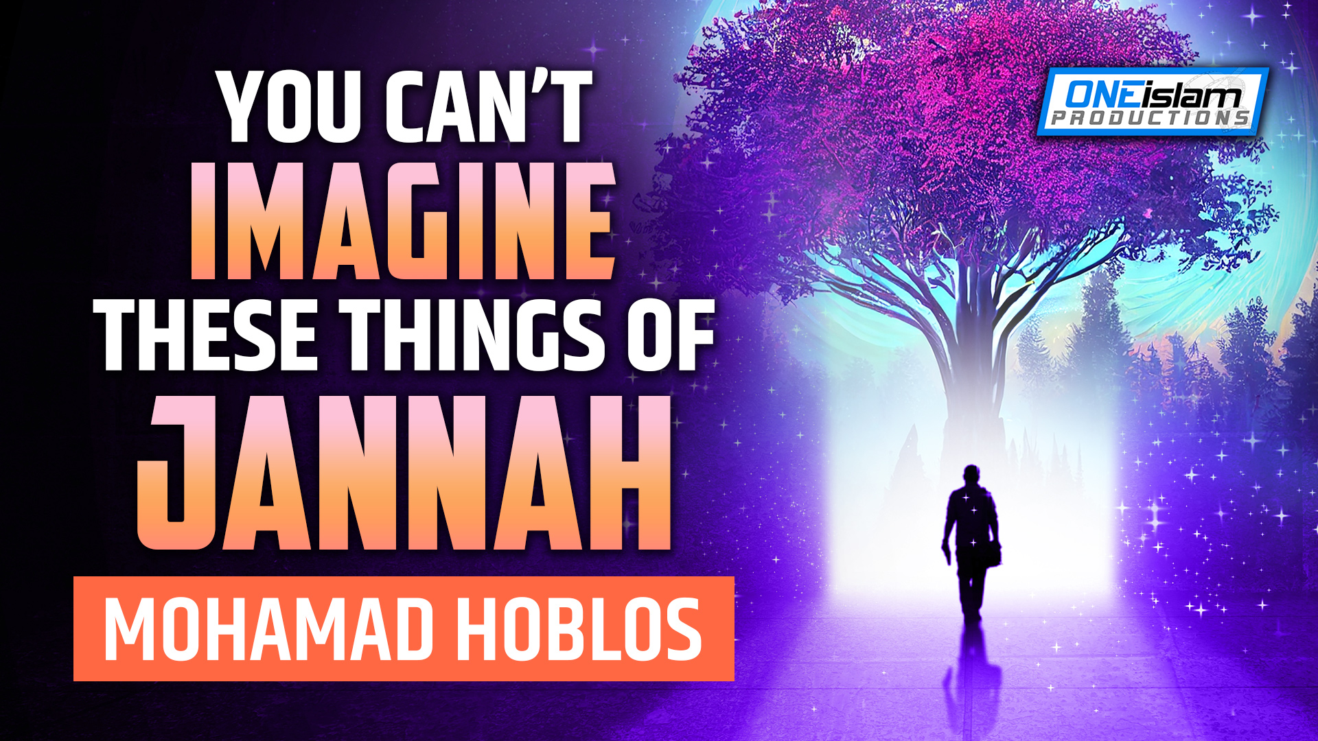 YOU CAN’T IMAGINE THESE THINGS OF JANNAH