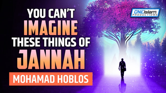 YOU CAN’T IMAGINE THESE THINGS OF JANNAH