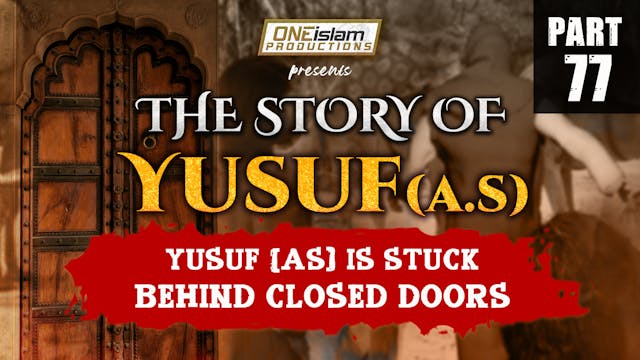 Yusuf (AS) Is Stuck Behind Closed Doo...