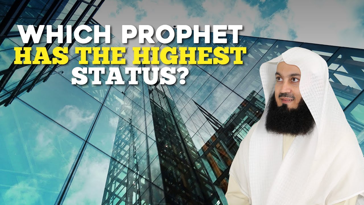 Which Prophet Has The Highest Status - Mufti Menk