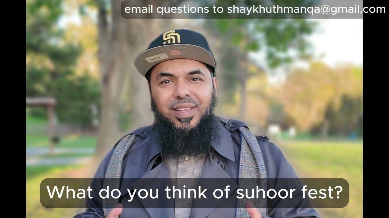 Don't go to a Suhoor fest!  Shaykh Uthman Ibn Farooq