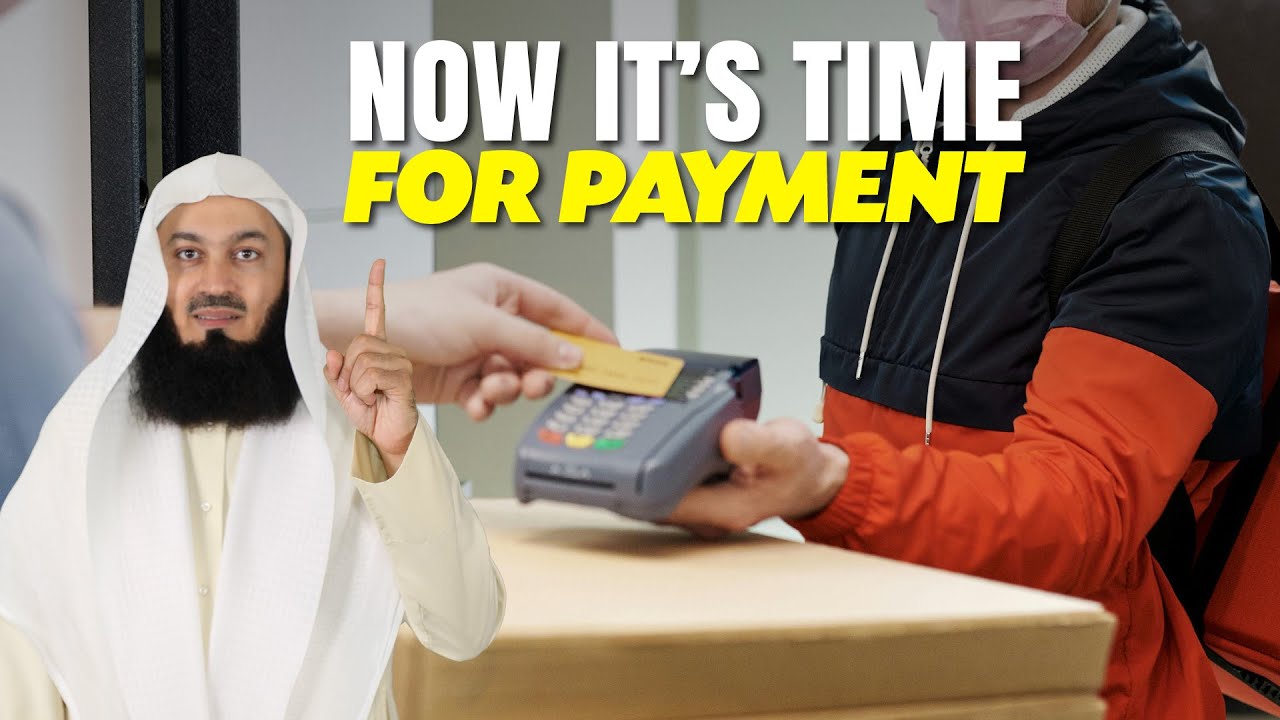 Now It's Time For Payment - Mufti Menk