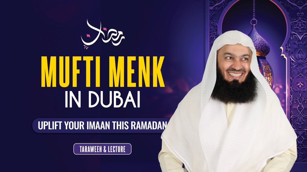 Live with Mufti Menk in Dubai Taraweeh & Lecture  Ramadan 2024