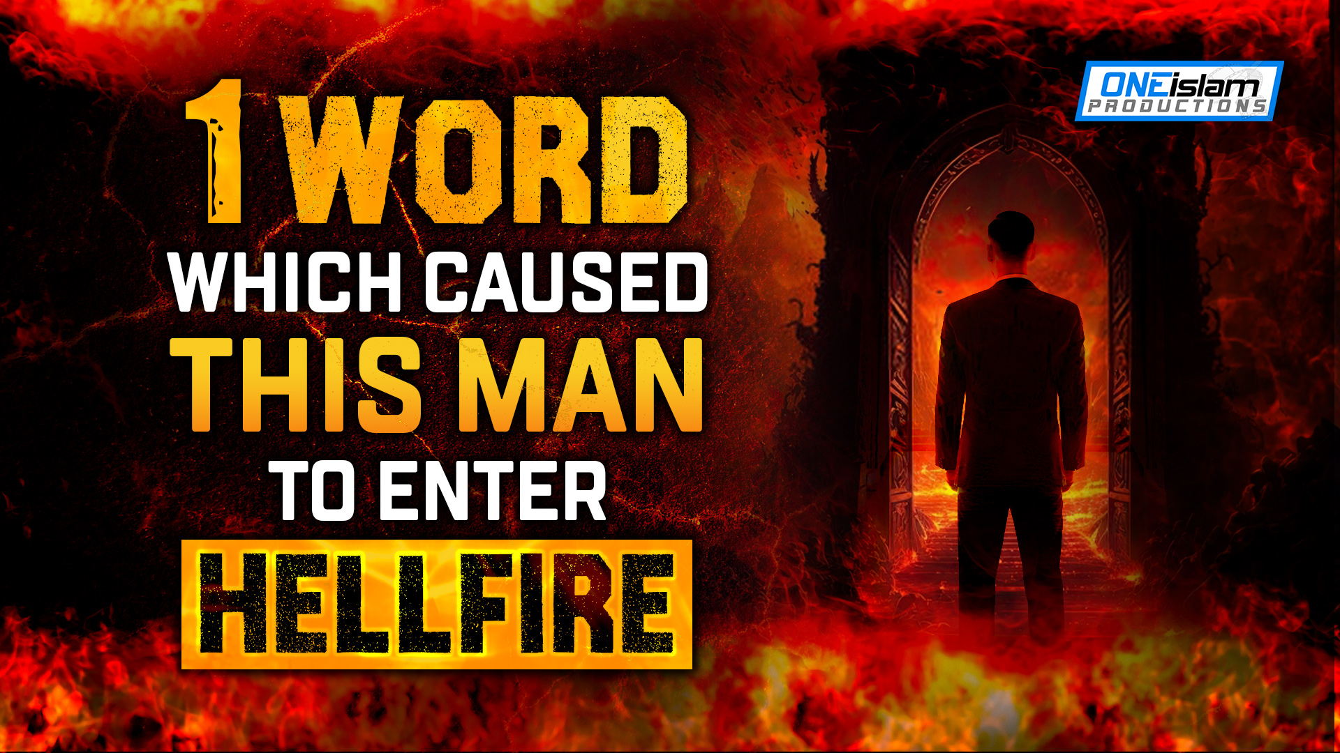 1 WORD WHICH CAUSED THIS MAN TO ENTER HELLFIRE