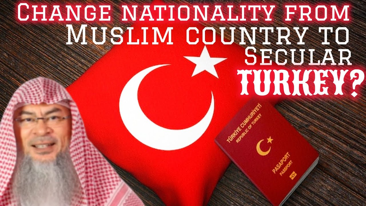Can we change nationality from a muslim country to a secular country like Turkey