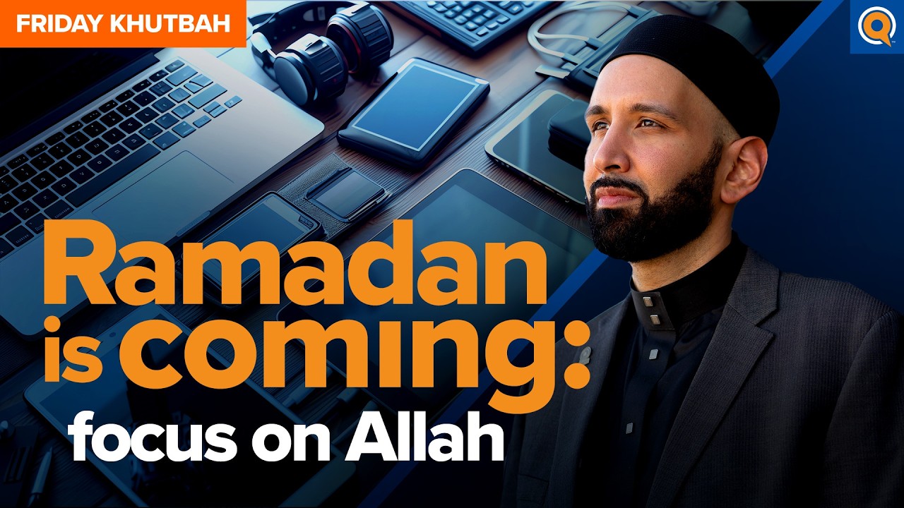 You Need to Love Allah More  Ramadan Prep Khutbah by Dr. Omar Suleiman