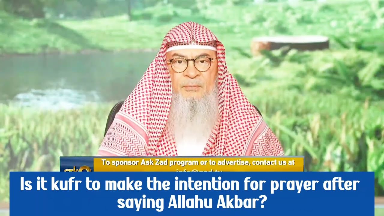 Is It Kufr To Make The Intention For Prayer After Saying Allahu Akbar?