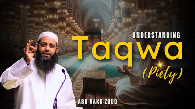 Understanding Taqwah (Piety)  Abu Bak...