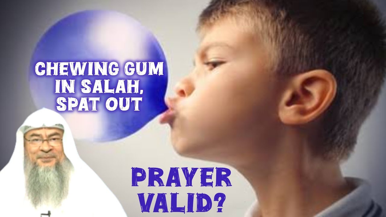 Forgot I was chewing gum in prayer & spat it out, is my prayer valid 