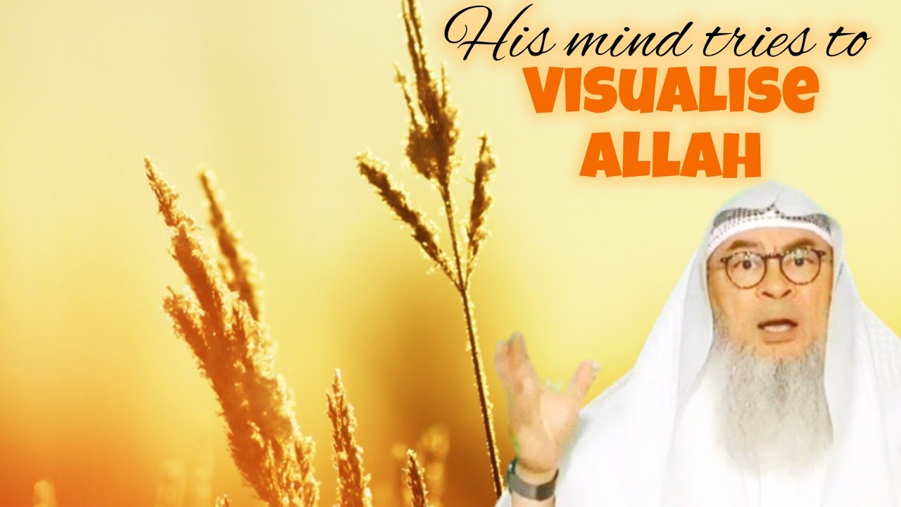 When he think about Allah When Allah is mentioned his mind tries visualise Allah