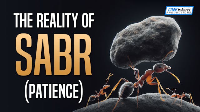 The Reality Of Sabr (Patience)