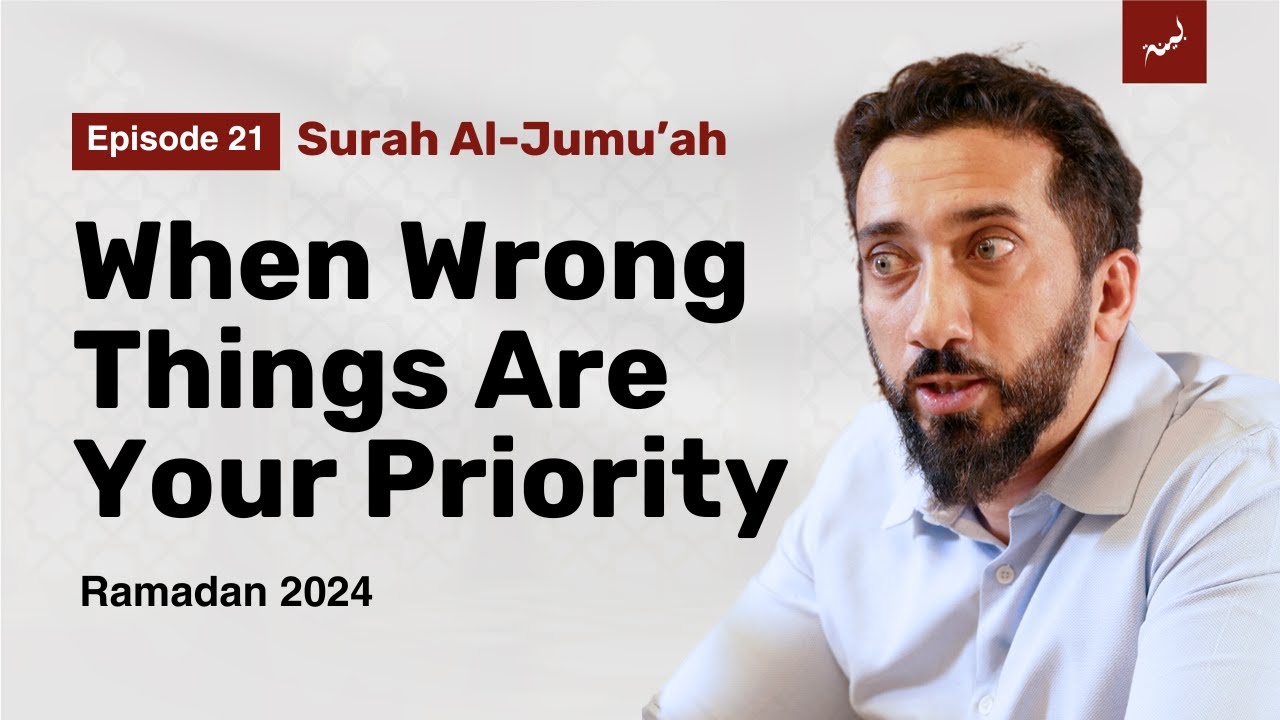 Jealousy and Heedlessness - Ep  21 - Surah Al Jumu'ah - Nouman Ali Khan