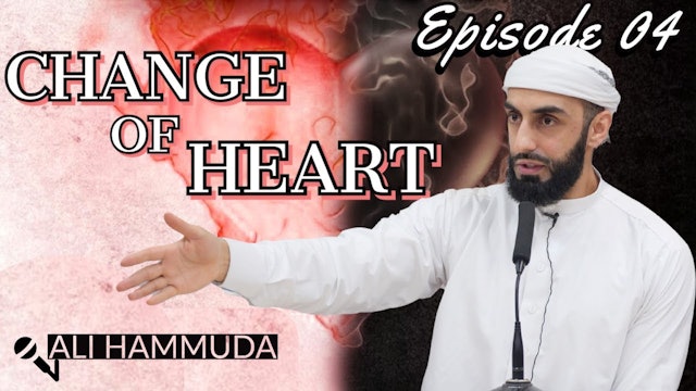 Ep 4 - Certainty - Change of Heart Series  