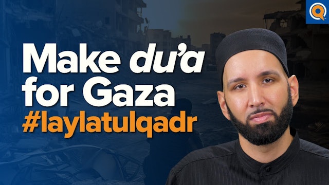 How To Make Dua for Gaza on Laylatul Qadr