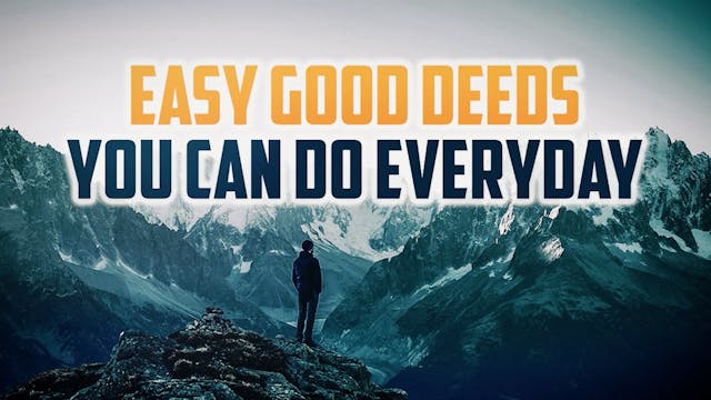 EASY GOOD DEEDS YOU CAN DO EVERYDAY