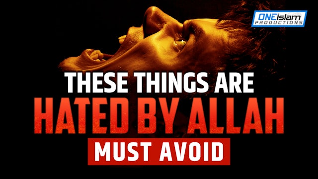 THESE THINGS ARE HATED BY ALLAH | MUST AVOID 