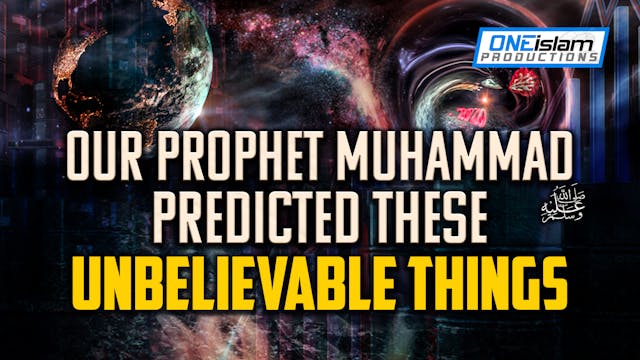 OUR PROPHET PREDICTED THESE UNBELIEVA...