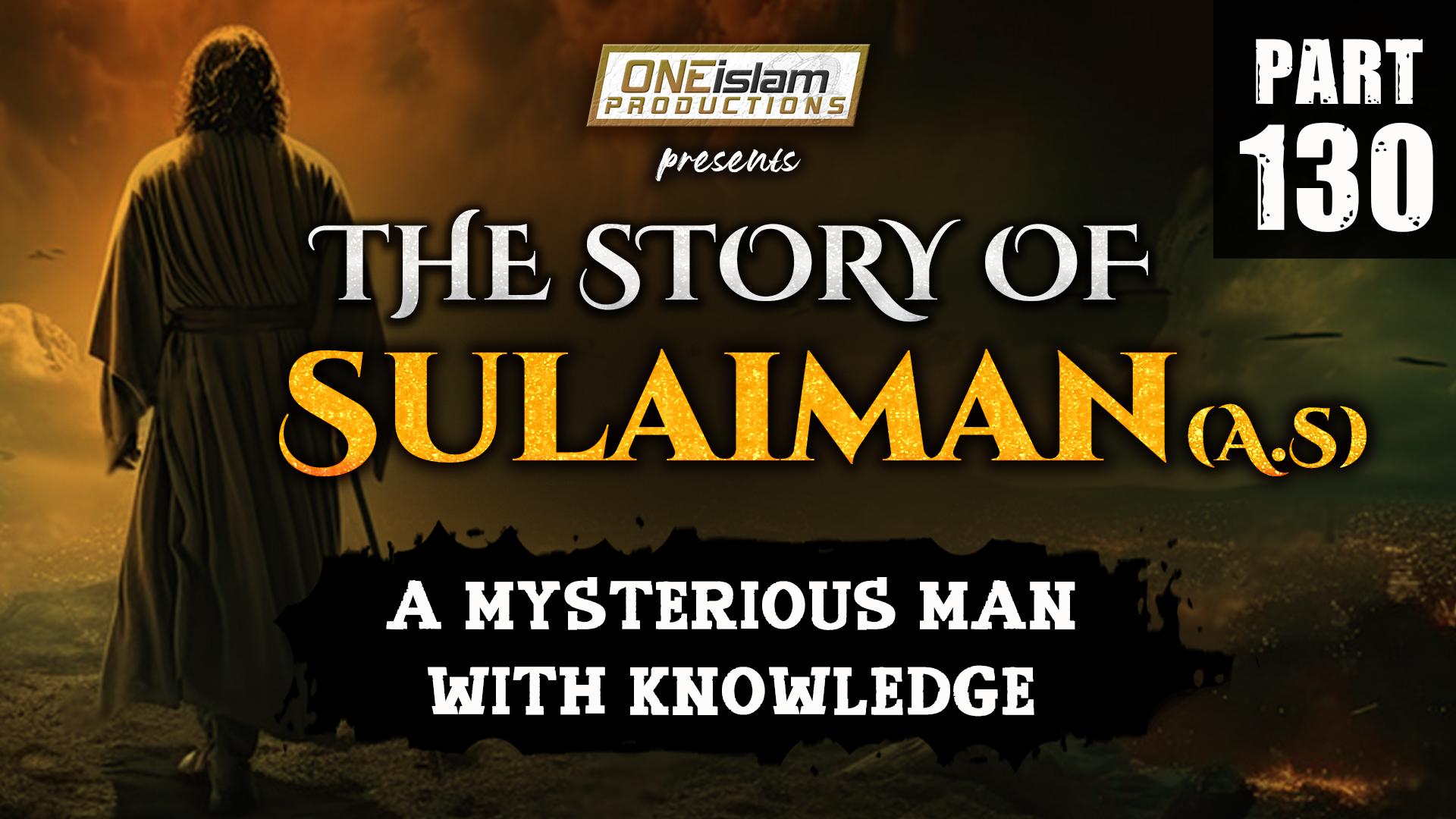 A Mysterious Man With Knowledge | The Story Of Sulaiman | PART 130