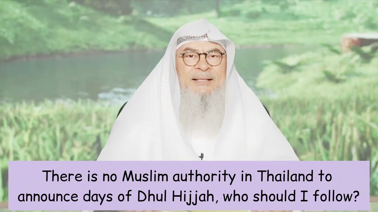 No Muslim Authority In Thailand To Announce Days Of Dhul Hijjah, What To Do?
