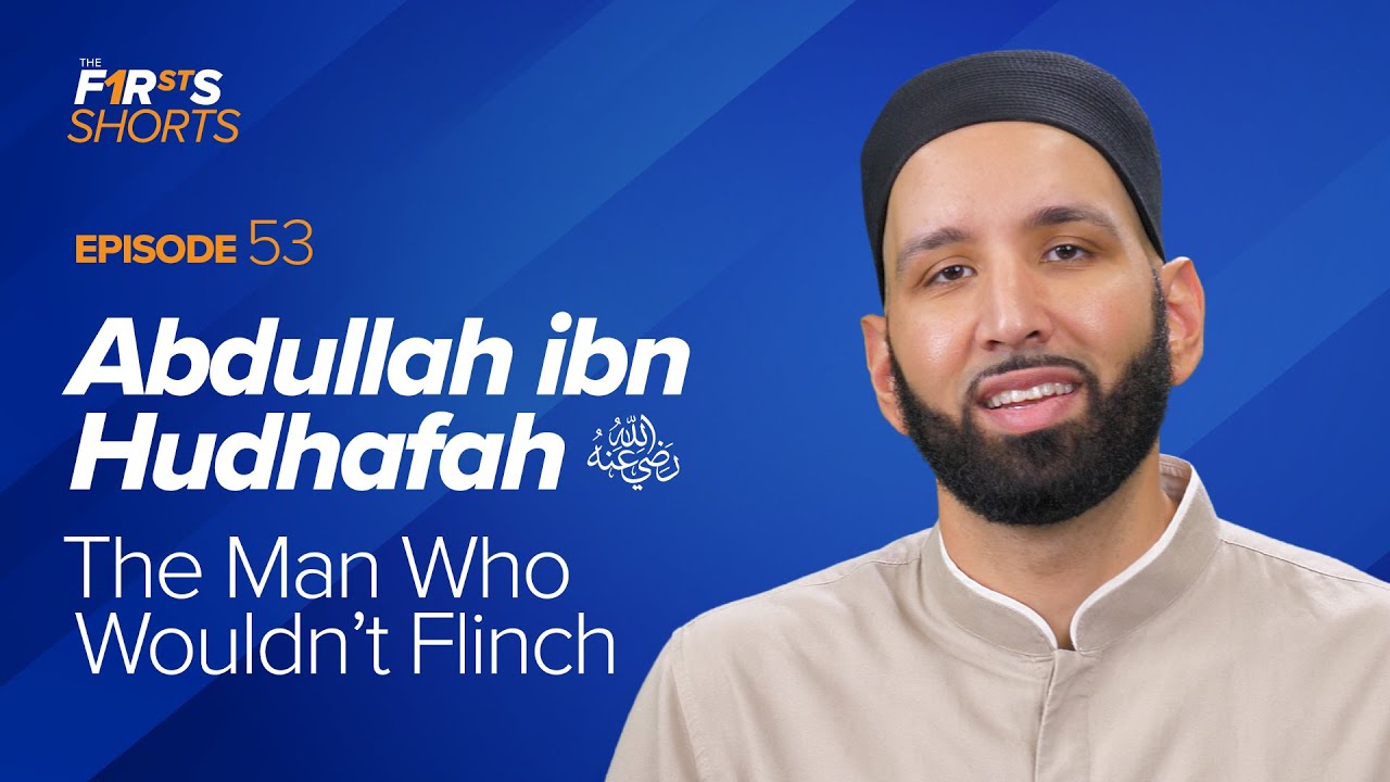 Abdullah ibn Hudhafah (ra) The Man Who Wouldn't Flinch - Omar Suleiman