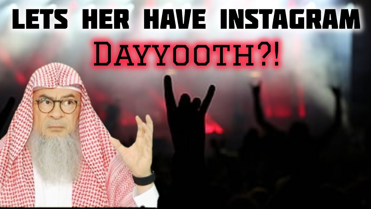 Am I a dayyoth if I let my wife have an instagram account