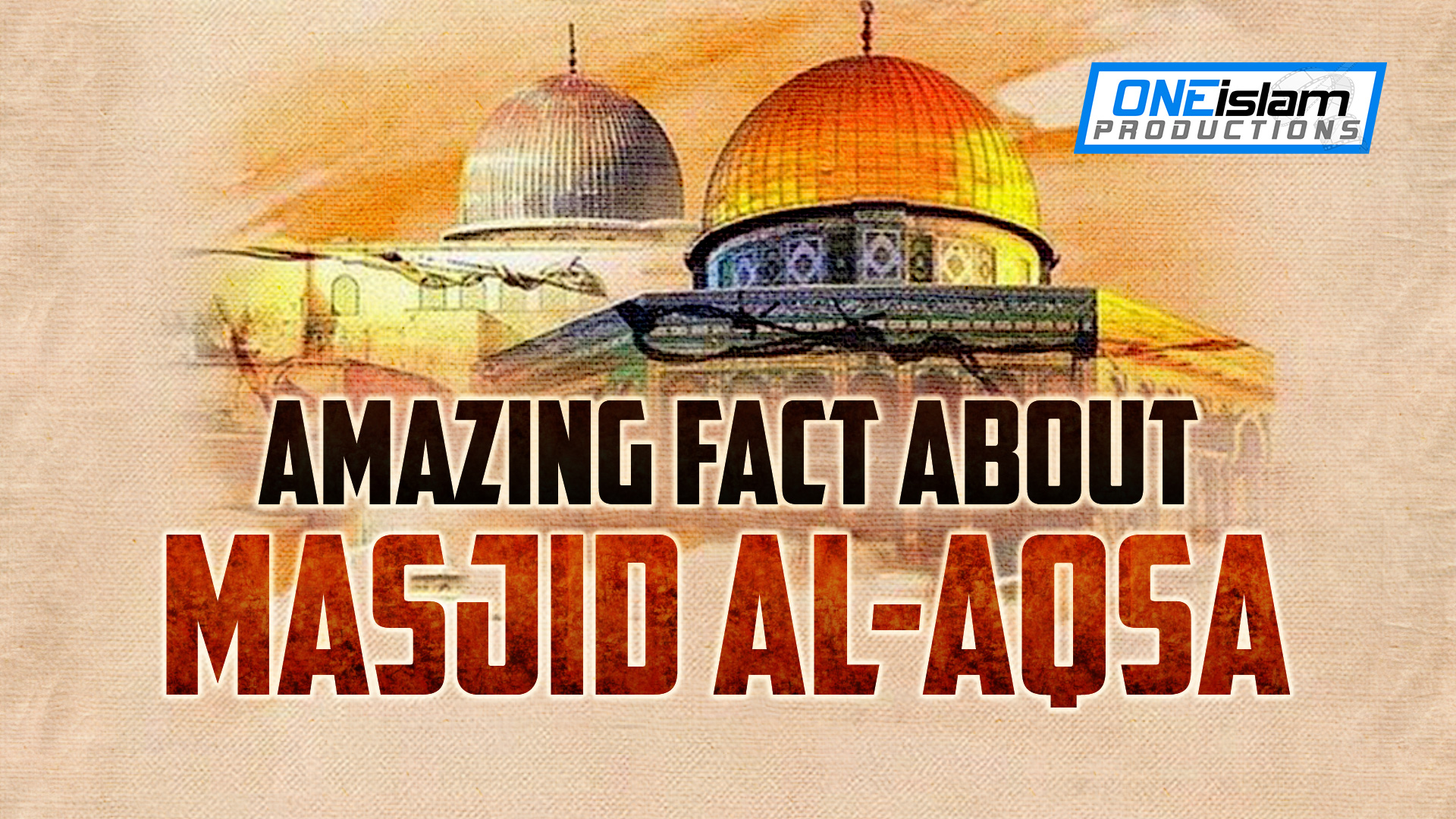 AMAZING FACTS ABOUT MASJID AL-AQSA