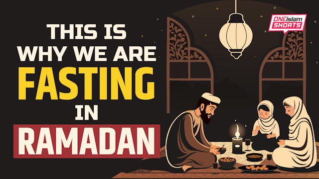 THIS IS WHY WE FAST IN RAMADAN