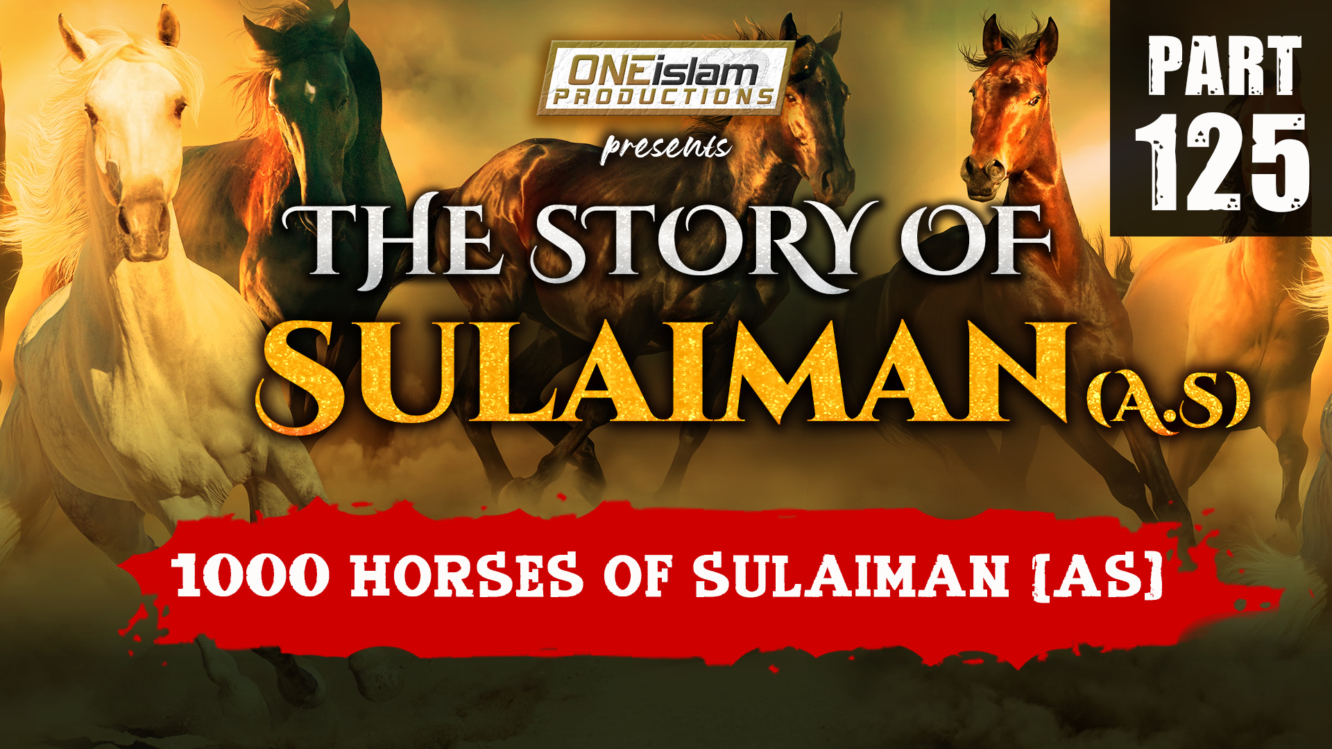 1000 Horses Of Sulaiman (AS) | The Story Of Sulaiman | PART 125