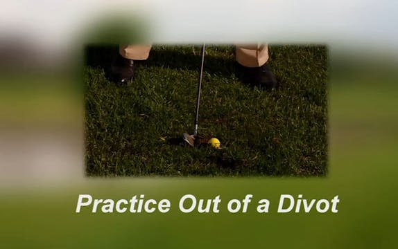 32 Practice Out of a Divot