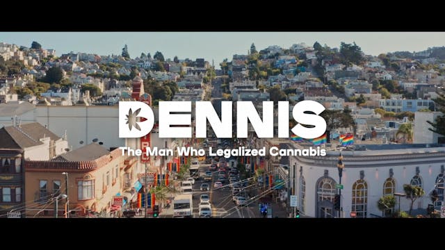 Dennis - The Man Who Legalized Cannab...