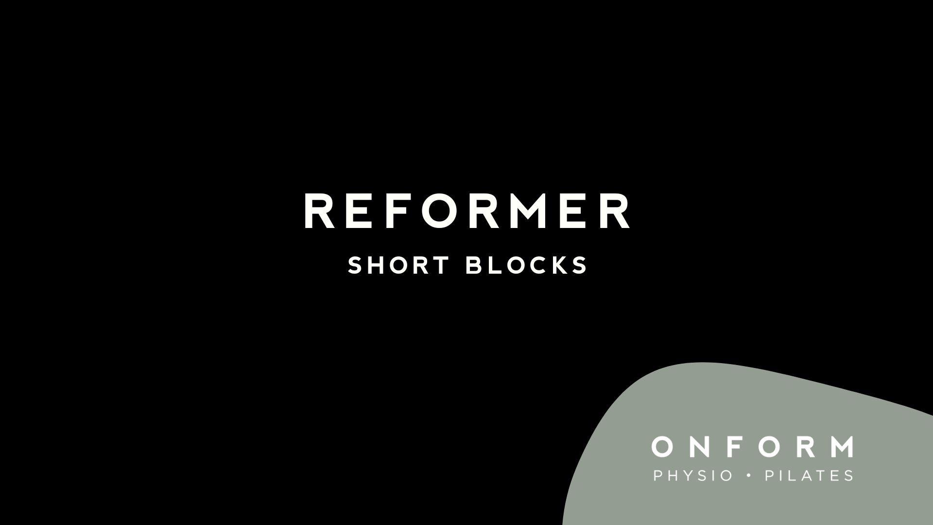 Reformer Short Blocks