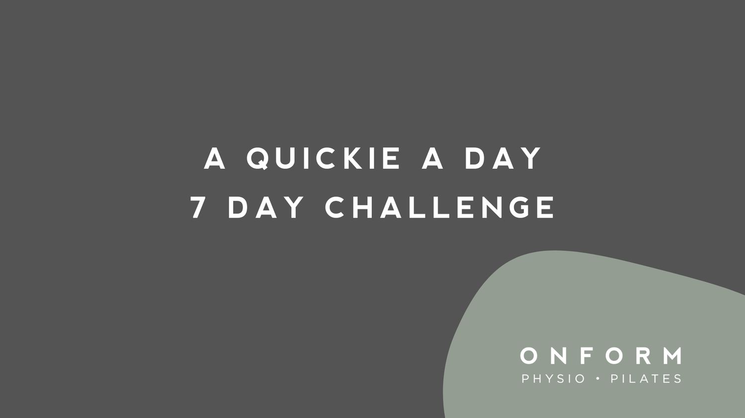 A Quickie A Day / 1 Week Challenge