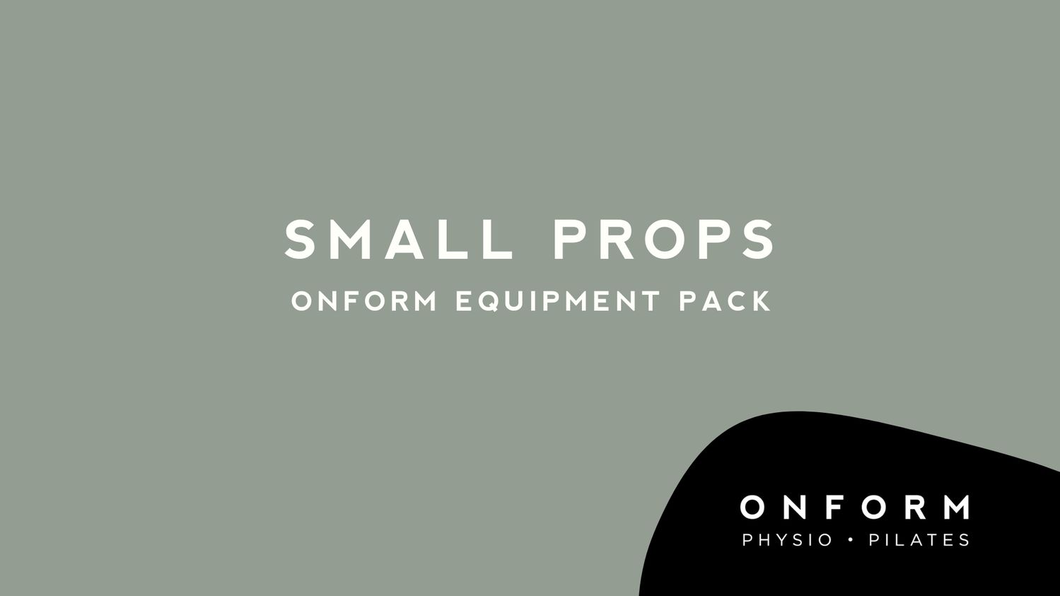 Small Props / ONFORM Equipment Pack
