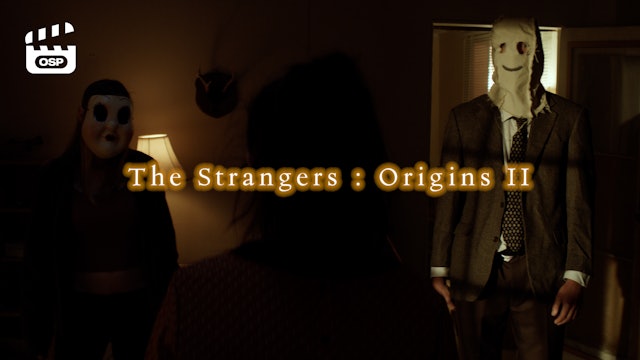 The Strangers Origins - Part 2