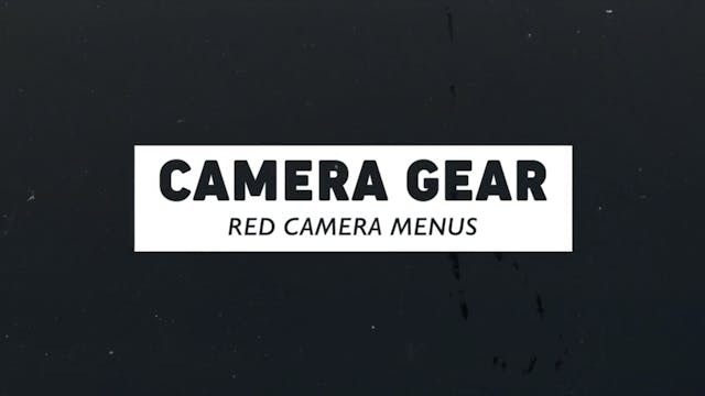 Camera Gear - RED Camera Menus
