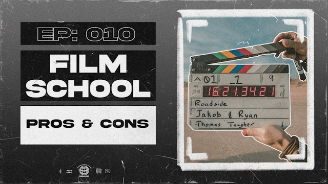 S1 E10 - Is film school worth it? The Pros & Cons