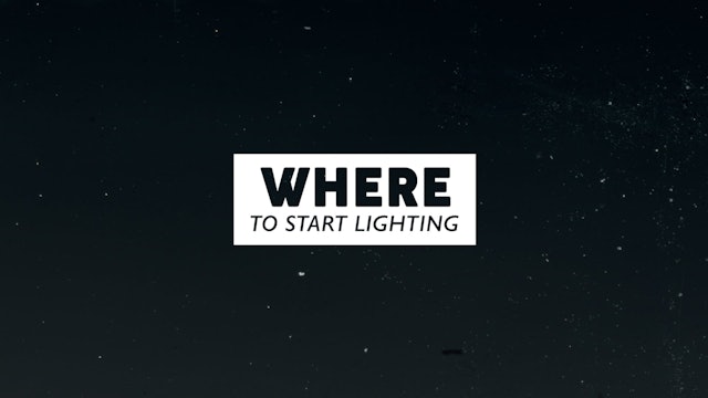 Where to Start Lighting