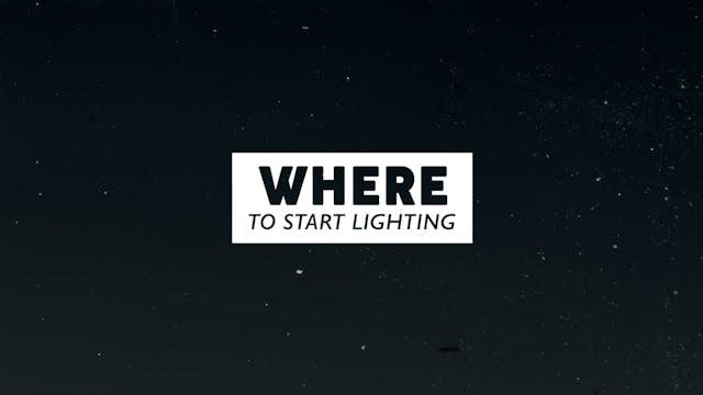 Where to Start Lighting
