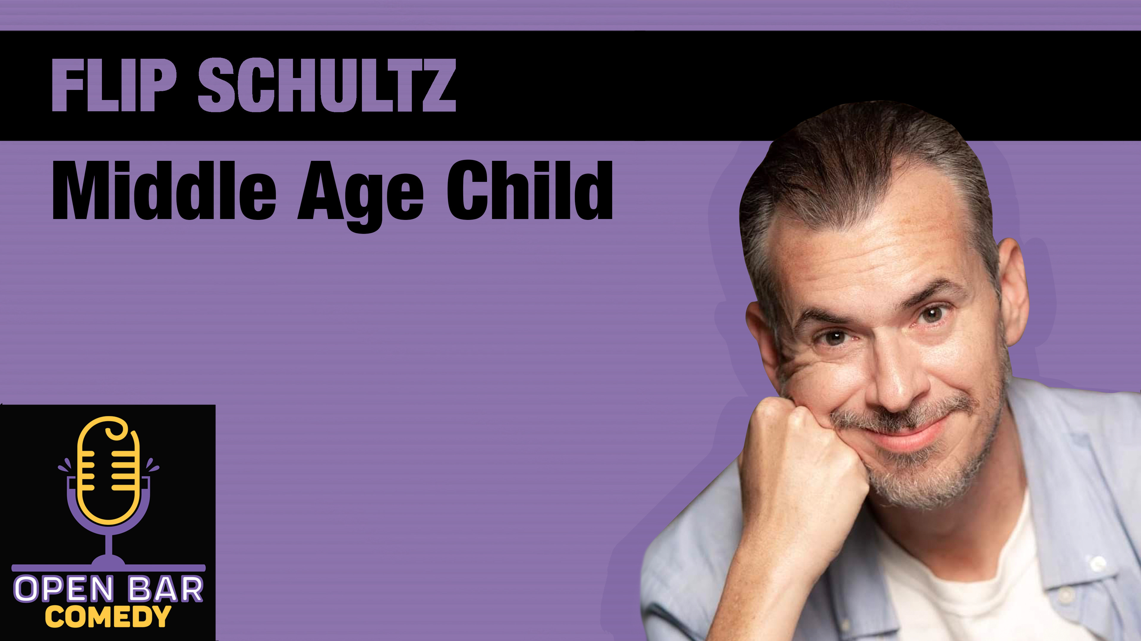 Flip Schultz "Middle Age Child"